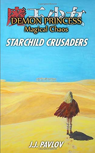 Demon Princess Magical Chaos: Volume 3 Starchild Crusaders