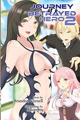Journey of a Betrayed Hero: Volume 2 | Dein Otaku Shop für Anime, Dakimakura, Ecchi und mehr
