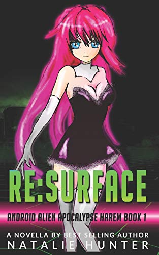 RE:SURFACE (Android Alien Apocalypse Harem Band 1)