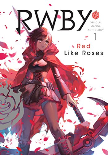 RWBY Anthology Vol. 1: Red Like Roses (RWBY: Official Manga