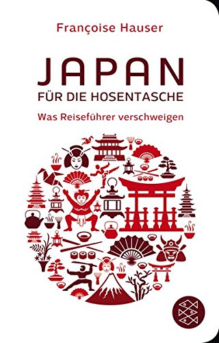 Japan für die Hosentasche: Was Reiseführer verschweigen (Fischer Taschenbibliothek)