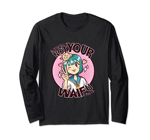 Harajuku Anime Design Not Your waifu Japanese Langarmshirt