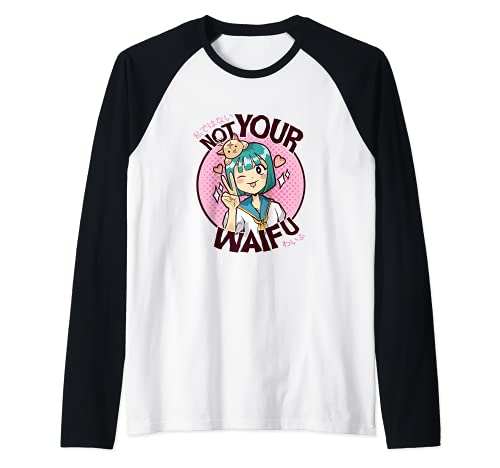 Harajuku Anime Design Not Your waifu Japanese Raglan