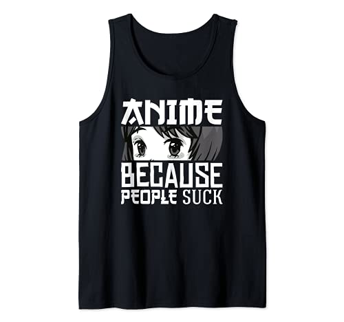 Anime – Because People Suck Waifu Otaku Weeb Manga Tank
