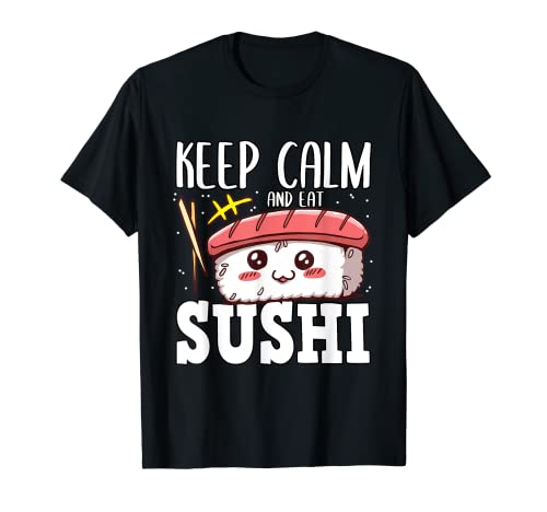 Kawaii Bleiben Sie ruhig und essen Sushi Anime Essen TShirt