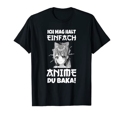 Japan Anime Manga Otaku Ich mag Halt Einfach Du Baka TShirt