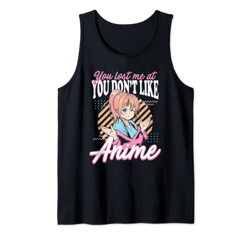 You Lost Me At Dont Like Anime Cute Kawaii Girl Tank Top