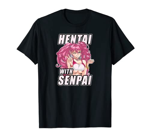 Hentai mit Senpai TShirt I Japanese Girl Anime Otaku Waifu