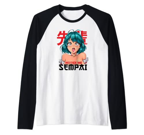 Notice Me Senpai I Otaku Waifu TShirt Raglan