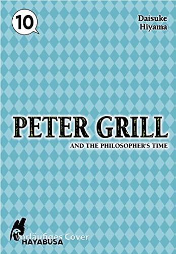 Peter Grill and the Philosophers Time 10: Die ultimative