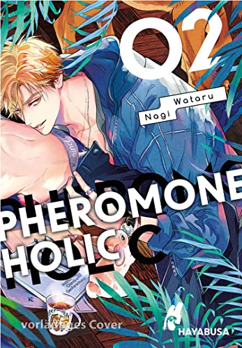 Pheromoholic 2: "Tierisch" heiße BoysLoveStory zwischen