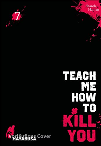 Teach me how to Kill you 7: Blutiger MangaThriller über