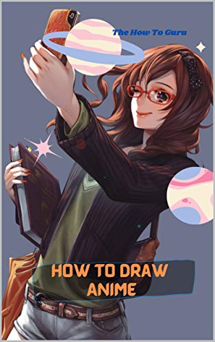 Anime How To Draw Anime: A Step By Drawing Book For Learn