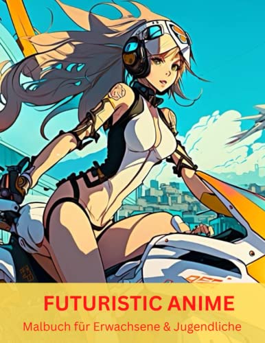 FUTURISTIC ANIME: Malbuch &mit über 50 Anime Malvorlagen